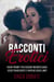 Racconti Erotici: Viaggi Proibiti tra Desideri Inconfessabili, Sesso Travolgente e Fantasie Senza Limiti - Letteratura Erotica, #8