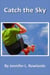Catch the Sky