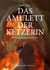 Das Amulett der Ketzerin - Der Untergang des Klosters Rotaha