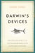 Darwin's Devices - What Evolving Robots Can Teach Us About the History of Life and the Future of Technology
