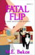 Fatal Flip - A Home Renovator Mystery, #1