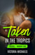 Taken in the Tropics: Prequel - Barren Love - Taken in the Tropics