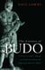 The Essence of Budo - A Practitioner's Guide to Understanding the Japanese Martial Ways