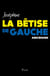 La bêtise de gauche