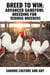 Breed to Win: Advanced Gamefowl Breeding for Serious Breeders