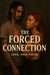 The Forced Connection: Love.Pain.Faith.