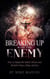 Breaking Up With The Enemy: How to Defeat the Devil's Deceit and Reclaim Peace, Hope, and Joy