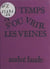 Un temps à s'ouvrir les veines