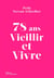 78 ans. Vieillir et Vivre
