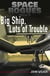 Big Ship, Lots of Trouble - Space Rogues, #9