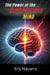 The Power of the Subconscious Mind: Reprogram Your Life for Health, Wealth, and Happiness of Your Being
