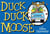 Duck, Duck, Moose