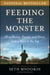 Feeding the Monster - How Money, Smarts, and Nerve Took a Team to the Top