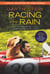Racing in the Rain - My Life as a Dog