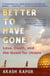 Better to Have Gone - Love, Death, and the Quest for Utopia in Auroville
