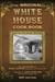 The Original White House Cook Book - Cooking, Etiquette, Menus and More from the Executive Estate - 1887 Edition