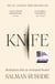 Knife - The #1 Sunday Times bestselling account of survival, recovery, and the triumph of love over darkness