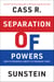 Separation of Powers - How to Preserve Liberty in Troubled Times