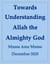 Towards Understanding Allah, the Almighty God