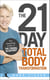 The 21-Day Total Body Transformation - A Complete Step-by-Step Gene Reprogramming Action Plan