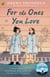 For the Ones You Love - A true story of sisterhood and survival during the Holocaust