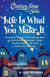 Chicken Soup for the Soul: Life Is What You Make It - 20 Stories to Help You Find the Best In Life's Worst Moments - from Chicken Soup for the Soul Count Your Blessings