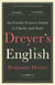 Dreyer’s English: An Utterly Correct Guide to Clarity and Style - The UK Edition