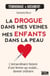 La drogue dans mes veines, mes enfants dans la peau - L'extraordinaire histoire d'une femme qui voulait devenir ordinaire...
