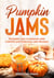 Pumpkin Jams, Pumpkin Jam Cookbook with Colorful and Delicious Jam Recipes - Tasty Pumpkin Dishes, #7