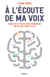 A l'écoute de ma voix