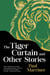 The Tiger Curtain And Other Stories