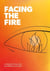 Facing the Fire