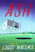 Ash - A Novel
