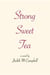 Strong Sweet Tea