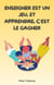 Enseigner Est Un Jeu, Et Apprendre, C'est Le Gagner