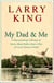 My Dad and Me - A Heartwarming Collection of Stories About Fathers from a Host of Larry's FamousFriends