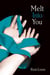 Melt Into You