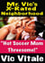 Mr. Vic’s  X-Rated Neighborhood  “Hot Soccer Mom  Threesome!”