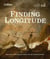 Finding Longitude - How ships, clocks and stars helped solve the longitude problem