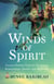 Winds of Spirit - Ancient Wisdom Tools for Navigating Relationships, Health, and the Divine