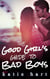 A Good Girl’s Guide To Bad Boys