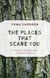 The Places That Scare You - A Guide to Fearlessness in Difficult Times