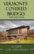 Vermont Covered Bridges - Covered Bridges of North America, #14