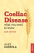 Coeliac Disease - What You Need To Know