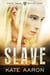 The Slave (Free Men, #1) - Free Men, #1