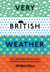 Very British Weather - Over 365 Hidden Wonders from the World’s Greatest Forecasters