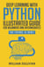 Deep Learning With Python Illustrated Guide For Beginners & Intermediates: The Future Is Here! - The Future Is Here!, #2