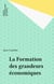La Formation des grandeurs économiques