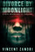 Divorce by Moonlight - A Dick Moonlight PI Series