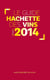 Guide Hachette des vins 2014